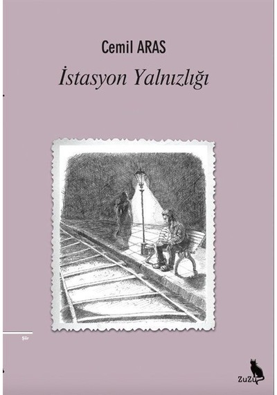İstasyon Yalnızlığı - Cemil Aras - Zuzu Kitap