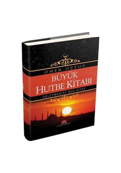Büyük Hutbe Kitabı – Süleymaniyeden Hitap - Ömer Öztop
