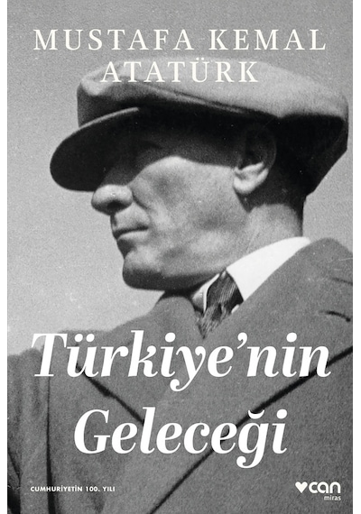 Türkiye'nin Geleceği - Mustafa Kemal Atatürk - Can Yayınları