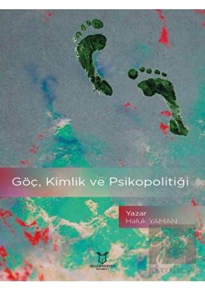 Göç, Kimlik Ve Psikopolitiği - Akademisyen Kitabevi