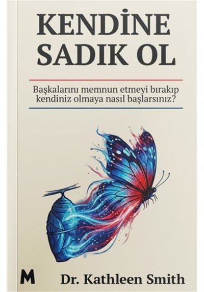 Kendine Sadık Ol & Başkalarını Memnun Etmeyi Bırakıp Kendiniz ...