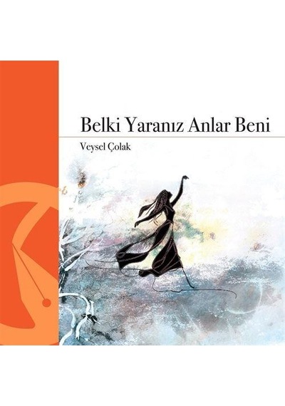 Belki Yaranız Anlar Beni / Veysel Çolak