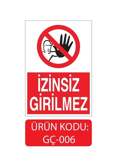 Izinsiz Girilmez Uyarı Levhası
