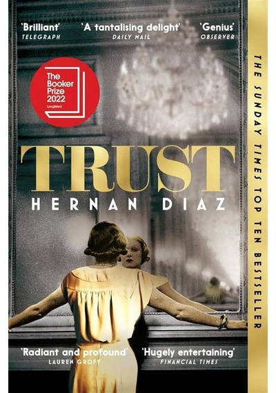 Trust : Winner of the 2023 Pulitzer Prize for Fiction - Hernan Diaz - Pan MacMillan