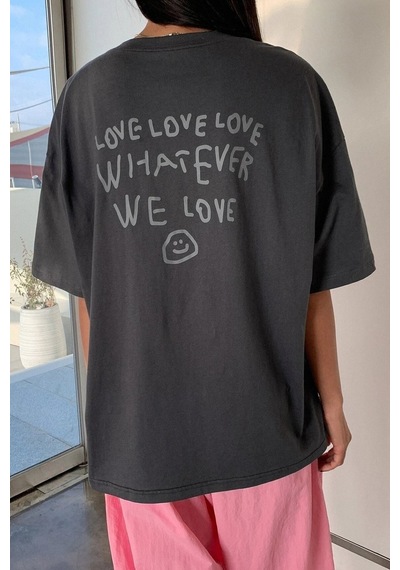 Whatever We Love T-shirt - Füme Baskılı Oversize Bisiklet Yaka Kısa Kol Füme