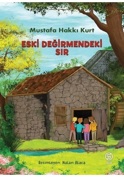 Eski Değirmendeki Sır - Mustafa Hakkı Kurt - Sia