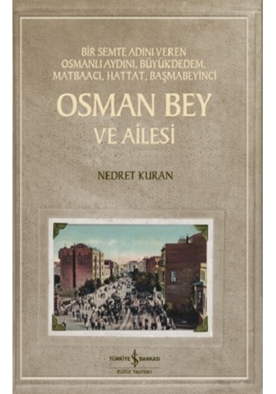 Osman Bey Ve Ailesi - Bir Semte Adını Veren Osmanlı Aydını, Büyük