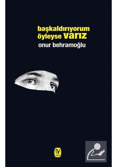 Başkaldırıyorum Öyleyse Varız - Onur Behramoğlu - Tekin Yayınevi