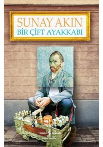 Bir Çift Ayakkabı - Sunay Akın - İş Bankası Kültür Yayınları