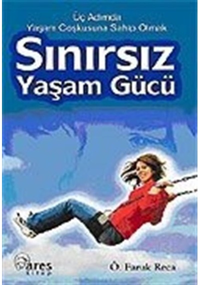 Sınırsız Yaşam Gücü / Ömer Faruk Reca