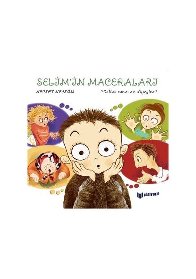 Selim'in Maceraları - Selim Sana Ne Diyeyim - Necdet Neydim - Bilgiyolu Kültür Yayınları