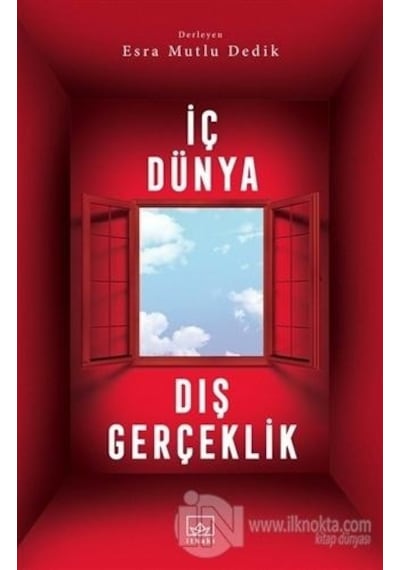 İç Dünya Dış Gerçeklik - Esra Mutlu Dedik - İthaki Yayınları