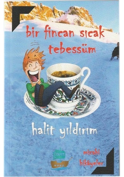 Bir Fincan Sıcak Tebessüm / Halit Yıldırım