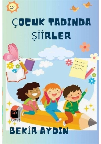 Çocuk Tadında Şiirller / Bekir Aydın