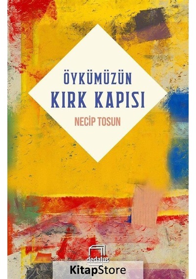 Öykümüzün Kırk Kapısı - Necip Tosun - Dedalus