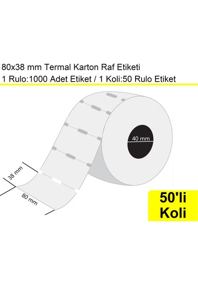 80x38 Mm Termal Karton Termal Raf Reyon Etiketi 1 Rulo:1000 Adet 1 Koli:50 Rulo / En:80 Mm Boy:38 Mm 50