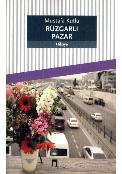 Dergah - Rüzgarlı Pazar - Mustafa Kutlu