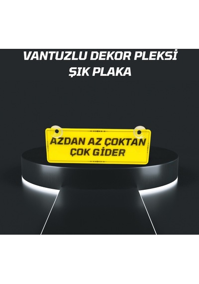 Azdan Az Çoktan Çok Gider Vantuzlu Dekor Pleksi Plaka