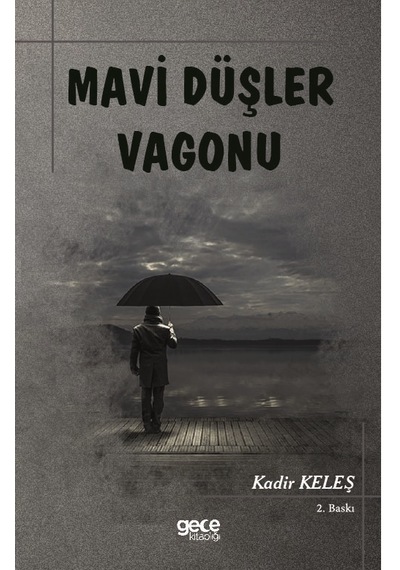 Mavi Düşler Vagonu - Kadir Keleş