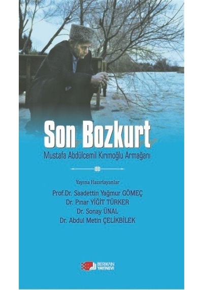 Son Bozkurt - Mustafa Abdülcemil Kırımoğlu Armağanı- Berikan Yayınevi