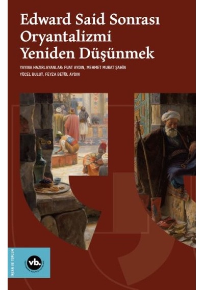 Edward Said Sonrasi Oryantalizmi Yeniden Düşünmek - Ezjı-758567