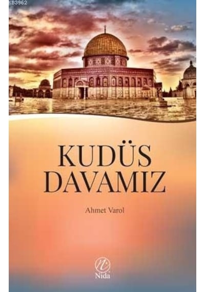 Kudüs Davamız  - Ahmet Varol  - Nida Yayınları