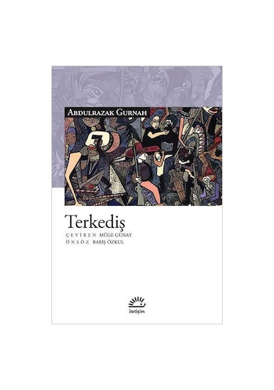 Terkediş - Abdulrazak Gurnah - İletişim Yayınları