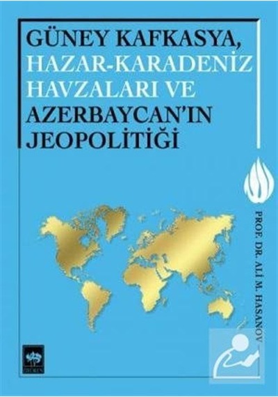 Güney Kafkasya, Hazar - Karadeniz Havzaları ve Azerbaycan'In J...