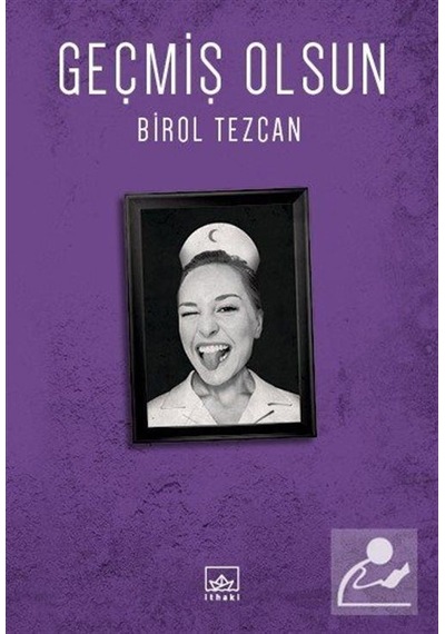 Geçmiş Olsun - Birol Tezcan - İthaki Yayınları