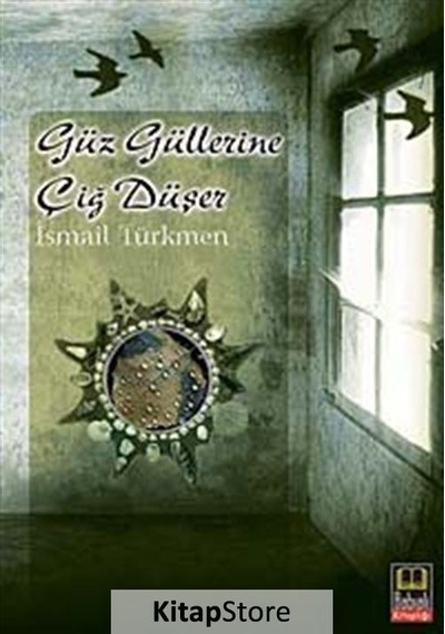 Güz Güllerine Çiğ Düşer / İsmail Türkmen