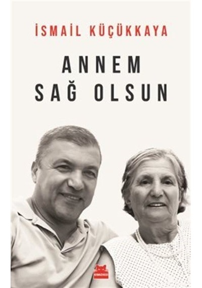 Annem Sağ Olsun / İsmail Küçükkaya