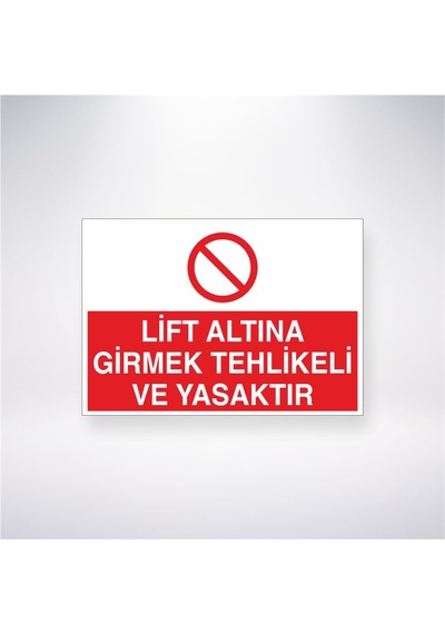 Lift Altına Girmek Tehlikeli Ve Yasaktır 21x28 Arkası Yapışkanlı Sticker