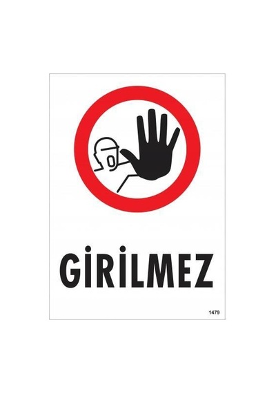 Girilmez Uyarı Levhası 25x35 Kod:1479 - Zmff-286561