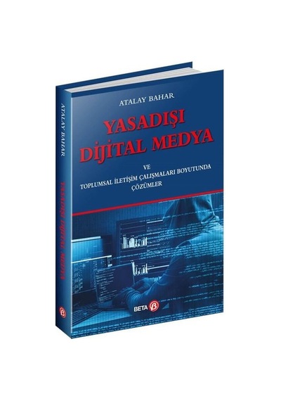 Yasadışı Dijital Medya - Atalay Bahar - Beta Yayınları