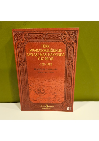 Türk İmparatorluğunun Paylaşılması Hakkında Yüz Proje 1281-1913