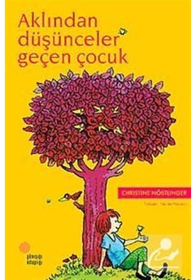 Aklından Düşünceler Geçen Çocuk - Christine Nöstlinger - Günışığı Kitaplığı