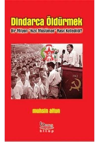 Dindarca Öldürmek Bir Milyon Kızıl Müslüman Nasıl Katledildi ?...