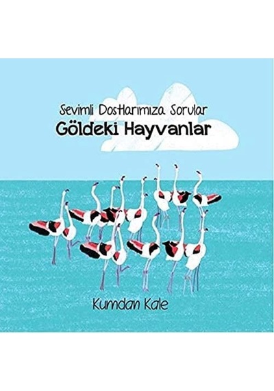 Göldeki Hayvanlar - Sevimli Dostalarımıza Sorular