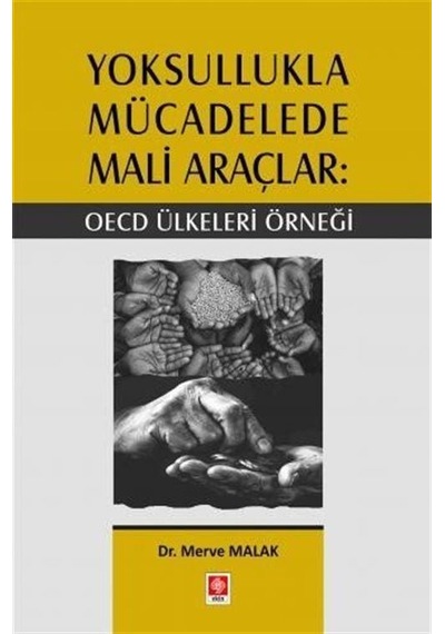 Yoksullukla Mücadelede Mali Araçlar: Oecd Ülkeleri Örneği - Merve Malak - Ekin Basım Yayın