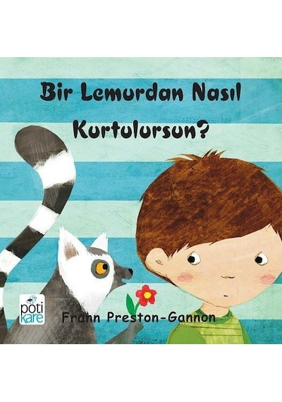 Bir Lemurdan Nasıl Kurtulursun? - Frann Preston Gannon - Pötikare Yayınları