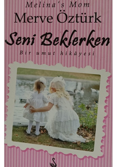 Seni Beklerken Bir Umut Hikayesi Merve Öztürk
