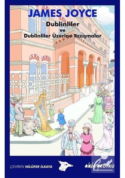 Dublinliler ve Dublinliler Üzerine Yazışmalar - James Joyce - Alakarga