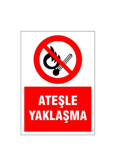 Ateşle Yaklaşma, İsg Uyarı Levhası