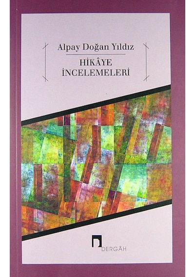 Hikaye İncelemeleri - Alpay Doğan Yıldız - Dergah Yayınları