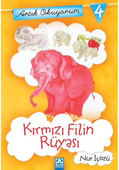 Artık Okuyorum 4 - Kırmızı Filin Rüyası - Nur İçözü - Altın Kitaplar