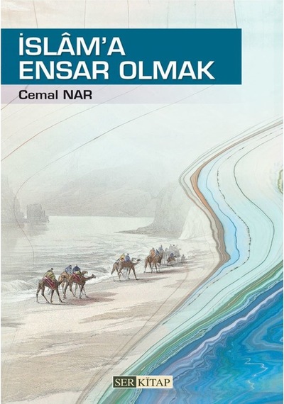 İslam'a Ensar Olmak - Cemal Nar 9786053027546