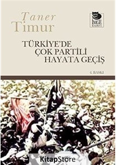 Türkiye'de Çok Partili Hayata Geçiş - Şebnem Çiler Turan -  Taner Timur - İmge Kitabevi