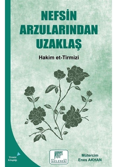Nefsin Arzularından Uzaklaş - Hakim et-Tirmizi - Gelenek Yayınları