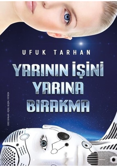 Yarının İşini Yarına Bırakma - Ufuk Tarhan - Ceres Yayınları