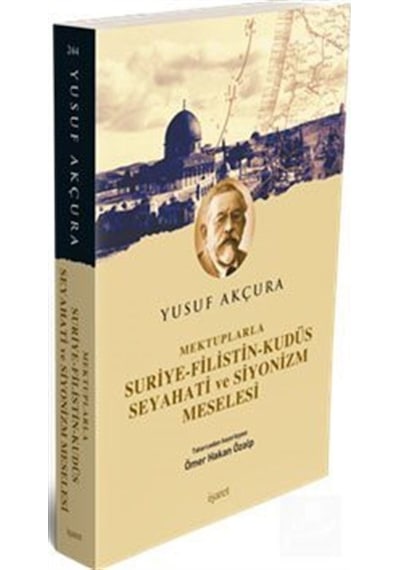 Suriye-Filistin-Kudüs Seyahati Ve Siyonizm Meselesi - Yusuf Ak .